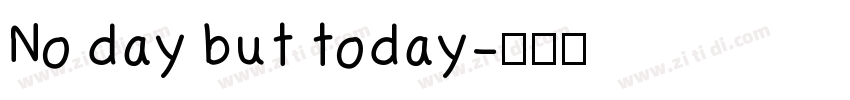 No day but today字体转换